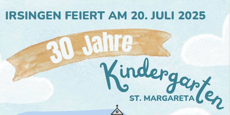30 Jahre Kindergarten St. Margareta Irsingen